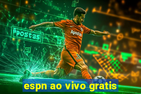 espn ao vivo gratis